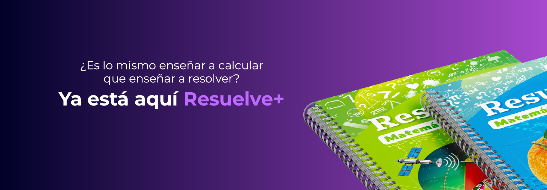 Ya está aquí Resuelve+